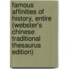 Famous Affinities Of History, Entire (Webster's Chinese Traditional Thesaurus Edition) door Inc. Icon Group International