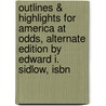 Outlines & Highlights For America At Odds, Alternate Edition By Edward I. Sidlow, Isbn door Edward Sidlow