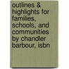 Outlines & Highlights For Families, Schools, And Communities By Chandler Barbour, Isbn by Cram101 Textbook Reviews