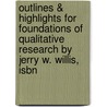 Outlines & Highlights For Foundations Of Qualitative Research By Jerry W. Willis, Isbn by Jerry Willis