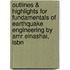 Outlines & Highlights For Fundamentals Of Earthquake Engineering By Amr Elnashai, Isbn
