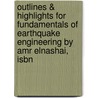 Outlines & Highlights For Fundamentals Of Earthquake Engineering By Amr Elnashai, Isbn by Cram101 Reviews