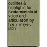 Outlines & Highlights For Fundamentals Of Voice And Articulation By Lyle V Mayer, Isbn door Lyle Mayer