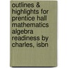 Outlines & Highlights For Prentice Hall Mathematics Algebra Readiness By Charles, Isbn door Cram101 Textbook Reviews