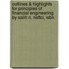 Outlines & Highlights For Principles Of Financial Engineering By Salih N. Neftci, Isbn door Salih Neftci