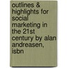 Outlines & Highlights For Social Marketing In The 21St Century By Alan Andreasen, Isbn by Cram101 Textbook Reviews
