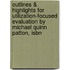 Outlines & Highlights For Utilization-Focused Evaluation By Michael Quinn Patton, Isbn