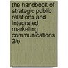 The Handbook Of Strategic Public Relations And Integrated Marketing Communications 2/E door Clarke Caywood