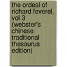 The Ordeal Of Richard Feverel, Vol 3 (Webster's Chinese Traditional Thesaurus Edition) by Inc. Icon Group International