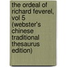 The Ordeal Of Richard Feverel, Vol 5 (Webster's Chinese Traditional Thesaurus Edition) door Inc. Icon Group International