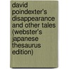 David Poindexter's Disappearance And Other Tales (Webster's Japanese Thesaurus Edition) by Inc. Icon Group International