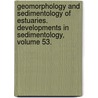 Geomorphology and Sedimentology of Estuaries. Developments in Sedimentology, Volume 53. door John Price Hirth