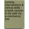 Nursing Interventions & Clinical Skills - E-Book Version To Be Sold Via E-Commerce Site by Patricia Ann Potter