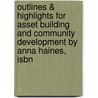 Outlines & Highlights For Asset Building And Community Development By Anna Haines, Isbn by Cram101 Reviews