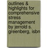 Outlines & Highlights For Comprehensive Stress Management By Jerrold S. Greenberg, Isbn by Dr Jerrold Greenberg