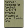 Outlines & Highlights For Feedback Control Of Dynamic Systems By Gene F. Franklin, Isbn door Gene Franklin