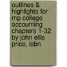 Outlines & Highlights For Mp College Accounting Chapters 1-32 By John Ellis Price, Isbn by John Price