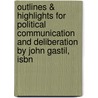 Outlines & Highlights For Political Communication And Deliberation By John Gastil, Isbn door John Gastil