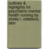 Outlines & Highlights For Psychiatric-Mental Health Nursing By Sheila L. Videbeck, Isbn door Sheila Videbeck