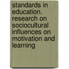 Standards in Education. Research on Sociocultural Influences on Motivation and Learning by Dennis M. Mcinerney