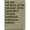 The War Romance Of The Salvation Army (Webster's Chinese Traditional Thesaurus Edition) by Inc. Icon Group International