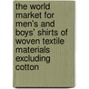The World Market For Men's And Boys' Shirts Of Woven Textile Materials Excluding Cotton door Inc. Icon Group International