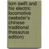Tom Swift And His Electric Locomotive (Webster's Chinese Traditional Thesaurus Edition) door Inc. Icon Group International