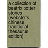 A Collection Of Beatrix Potter Stories (Webster's Chinese Traditional Thesaurus Edition) door Inc. Icon Group International