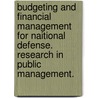 Budgeting and Financial Management for Naitional Defense. Research in Public Management. door Lawrence R. Jones