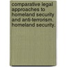 Comparative Legal Approaches to Homeland Security and Anti-Terrorism. Homeland Security. door James Beckman