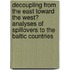 Decoupling from the East Toward the West? Analyses of Spillovers to the Baltic Countries