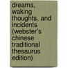 Dreams, Waking Thoughts, And Incidents (Webster's Chinese Traditional Thesaurus Edition) door Inc. Icon Group International