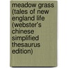 Meadow Grass (Tales Of New England Life (Webster's Chinese Simplified Thesaurus Edition) door Inc. Icon Group International