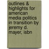 Outlines & Highlights For American Media Politics In Transition By Jeremy D. Mayer, Isbn door Jeremy Mayer