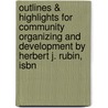 Outlines & Highlights For Community Organizing And Development By Herbert J. Rubin, Isbn door Harriet Rubin