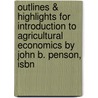 Outlines & Highlights For Introduction To Agricultural Economics By John B. Penson, Isbn door John Penson