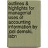 Outlines & Highlights For Managerial Uses Of Accounting Information By Joel Demski, Isbn