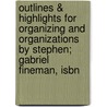 Outlines & Highlights For Organizing And Organizations By Stephen; Gabriel Fineman, Isbn by Dr Stephen Fineman