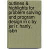 Outlines & Highlights For Problem Solving And Program Design In C By Jeri R. Hanly, Isbn by Jeri Hanly