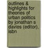 Outlines & Highlights For Theories Of Urban Politics By Jonathan S Davies (Editor), Isbn