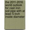 The 2011-2016 World Outlook for Cast Iron Soil Pipe with at Least 5-Inch Inside Diameter door Inc. Icon Group International
