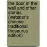 The Door In The Wall And Other Stories (Webster's Chinese Traditional Thesaurus Edition) door Inc. Icon Group International