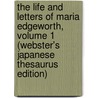 The Life And Letters Of Maria Edgeworth, Volume 1 (Webster's Japanese Thesaurus Edition) door Inc. Icon Group International