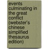 Events Culminating In The Great Conflict (Webster's Chinese Simplified Thesaurus Edition) door Inc. Icon Group International