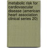 Metabolic Risk for Cardiovascular Disease (American Heart Association Clinical Series 20) door Robert H. Eckel