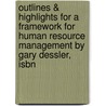 Outlines & Highlights For A Framework For Human Resource Management By Gary Dessler, Isbn door Gary Dessler