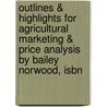 Outlines & Highlights For Agricultural Marketing & Price Analysis By Bailey Norwood, Isbn door Cram101 Reviews