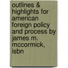 Outlines & Highlights For American Foreign Policy And Process By James M. Mccormick, Isbn door James McCormick