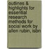 Outlines & Highlights For Essential Research Methods For Social Work By Allen Rubin, Isbn