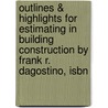 Outlines & Highlights For Estimating In Building Construction By Frank R. Dagostino, Isbn door Frank Dagostino